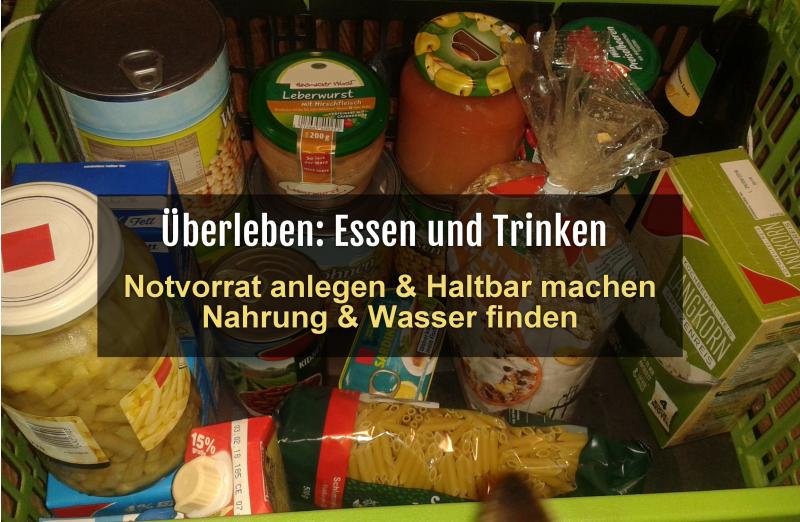 Überleben: Essen und Trinken, haltbar machen, Wasser Kleiner Ausschnitt meiner Notration für ca. 2 Wochen. Notvorrat geht nur daheim - hier geht es nun auch darum, wie du Nahrung haltbar machst, Wasser findest und aufbereitest. Überleben: Essen und Trinken, haltbar machen, Wasser Kleiner Ausschnitt meiner Notration für ca. 2 Wochen. Notvorrat geht nur daheim - hier geht es nun auch darum, wie du Nahrung haltbar machst, Wasser findest und aufbereitest.